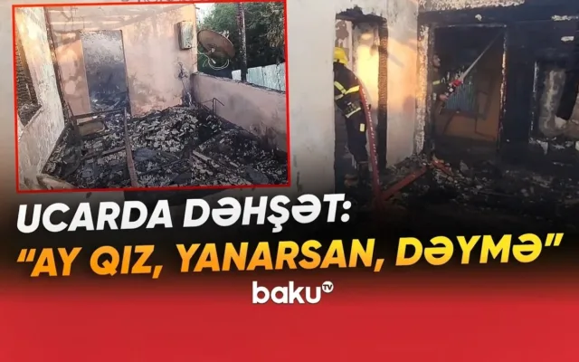 Ucarda ev yanıb kül oldu – VİDEO